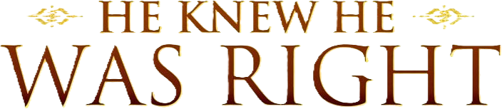 He Knew He Was Right