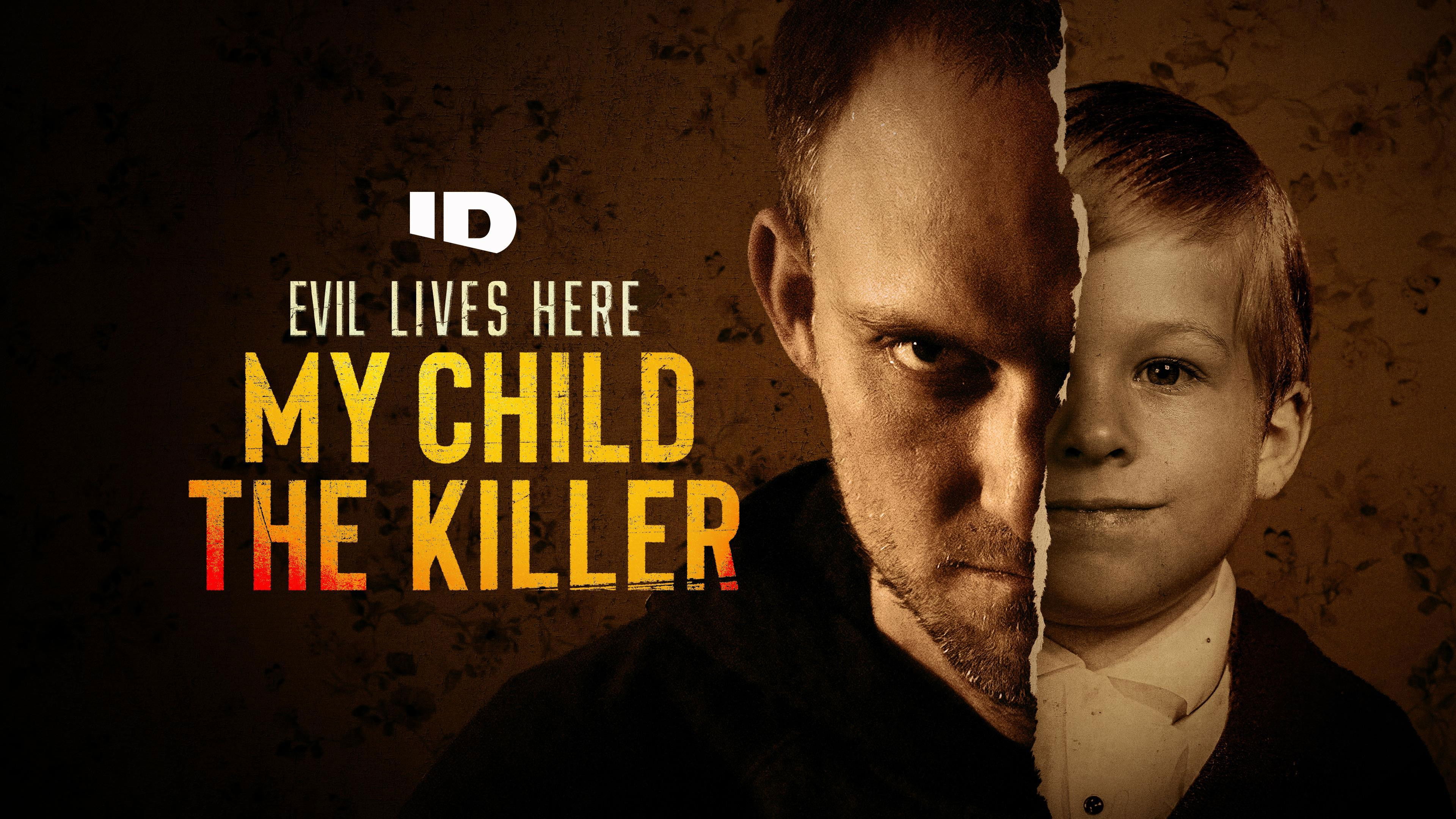 Evil Lives Here: My Child the Killer