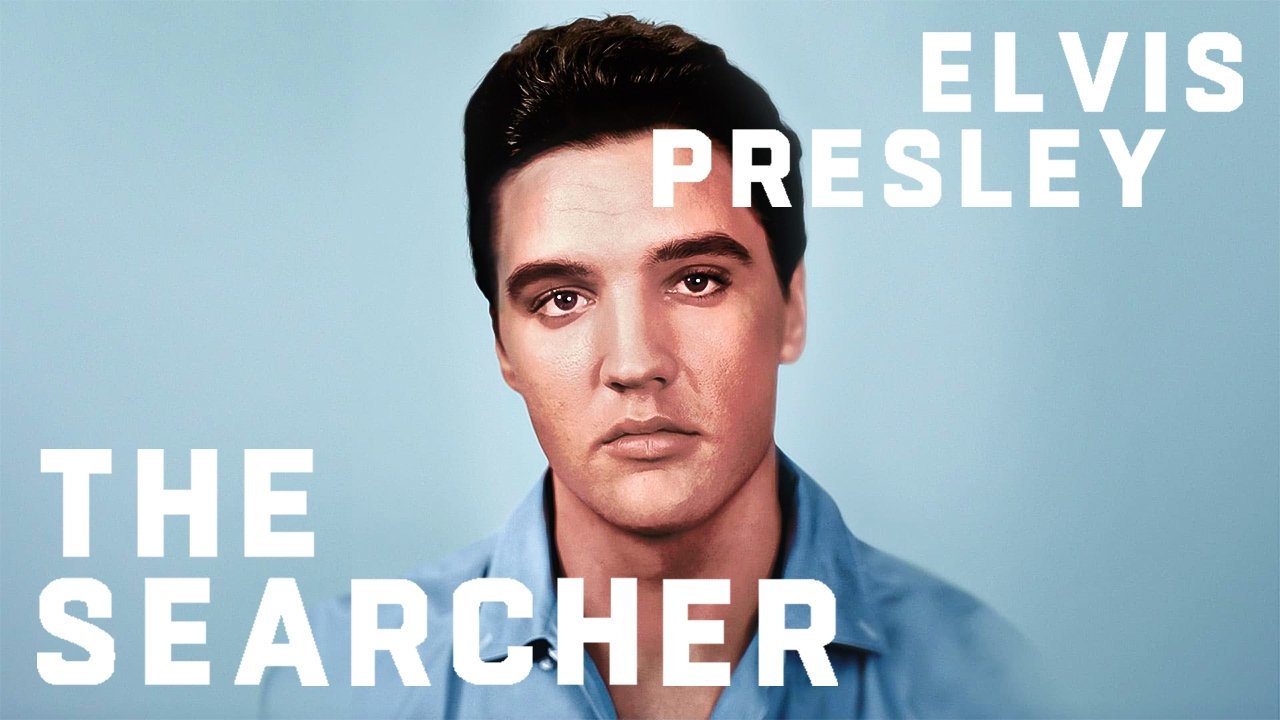 Elvis Presley: The Searcher