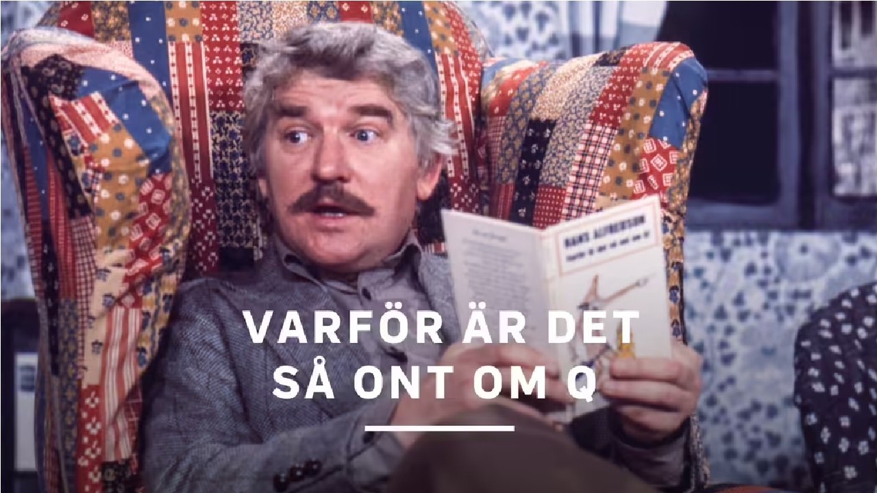 Varför är det så ont om Q poster