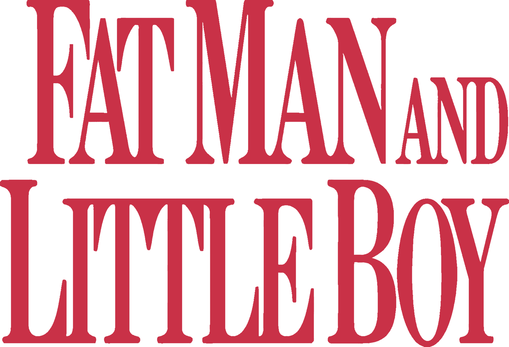 Fat Man and Little Boy