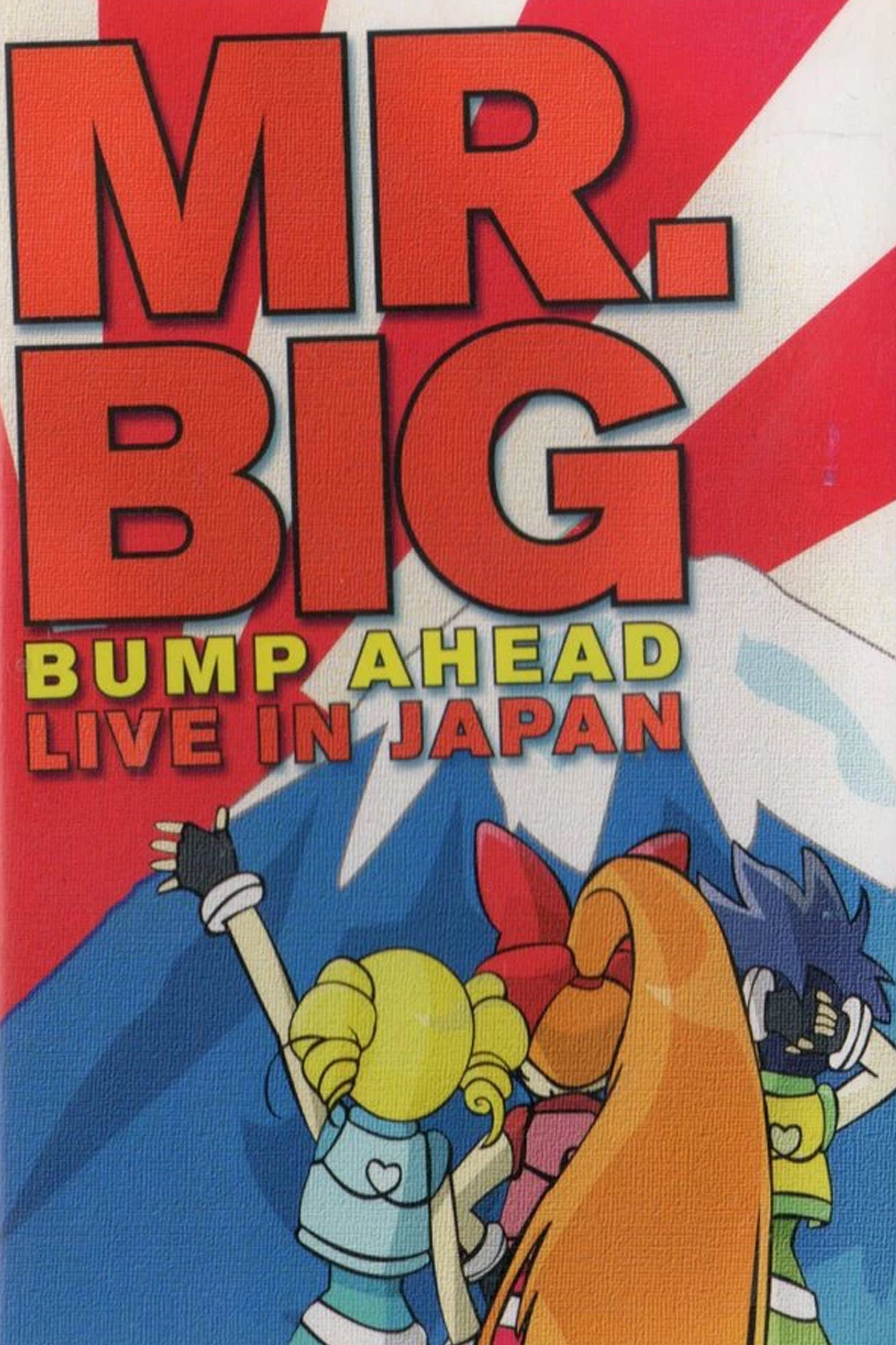Mr. Big: Bump Ahead - Live In Japan Mr. Big: Bump Ahead - Live In Japan