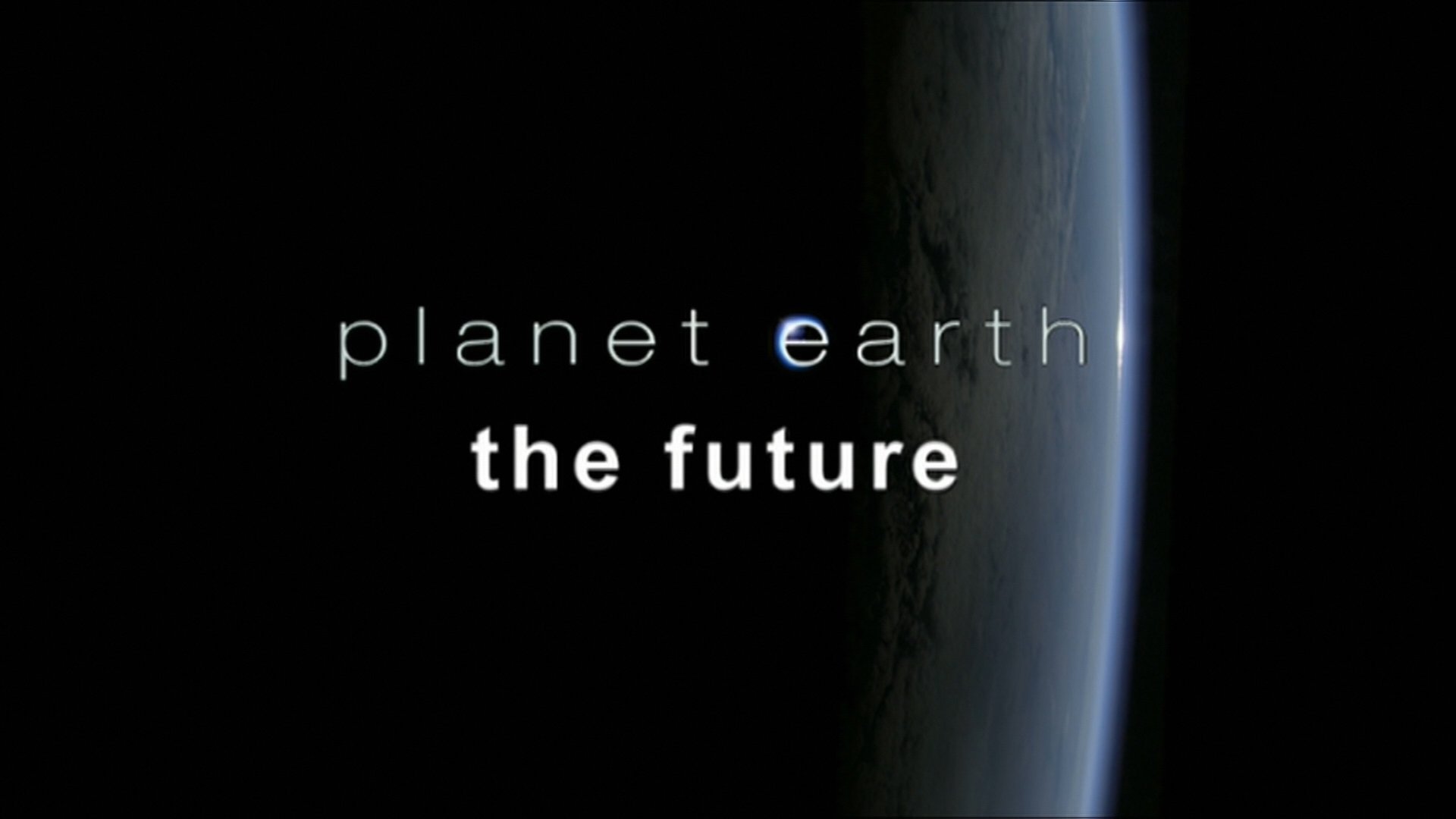 Planet Earth: The Future