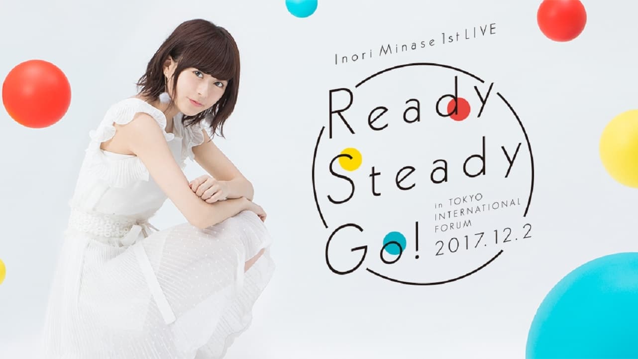 Inori Minase 1st LIVE Ready Steady Go!