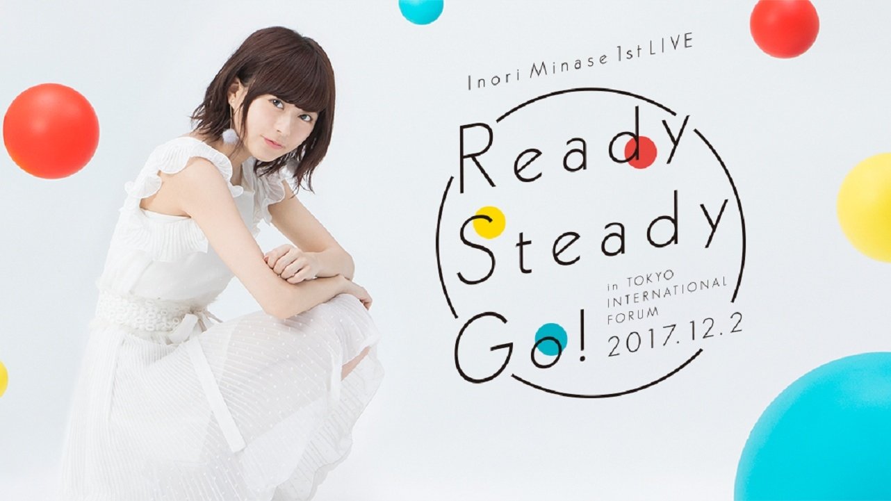 Inori Minase 1st LIVE Ready Steady Go!