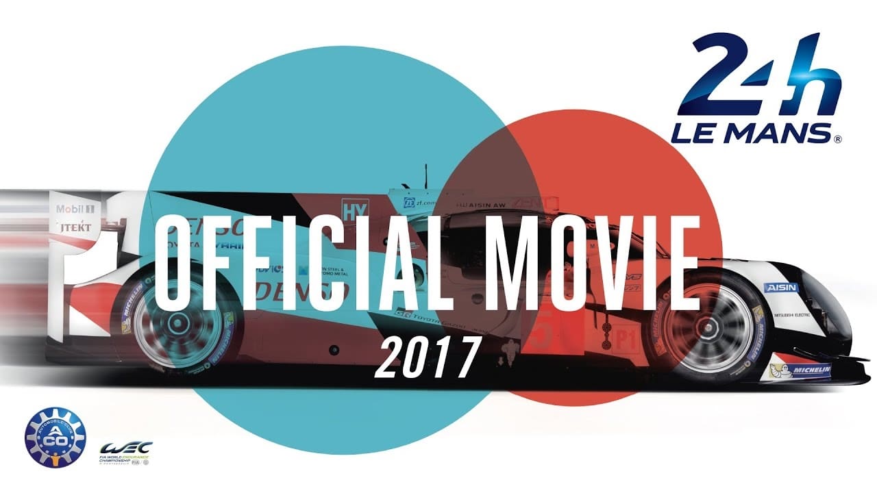 Official movie 24 Hours of Le Mans 2017