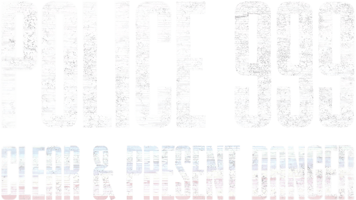 Police 999: Clear & Present Danger