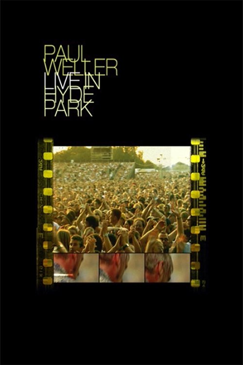 Paul Weller - Live In Hyde Park Paul Weller - Live In Hyde Park
