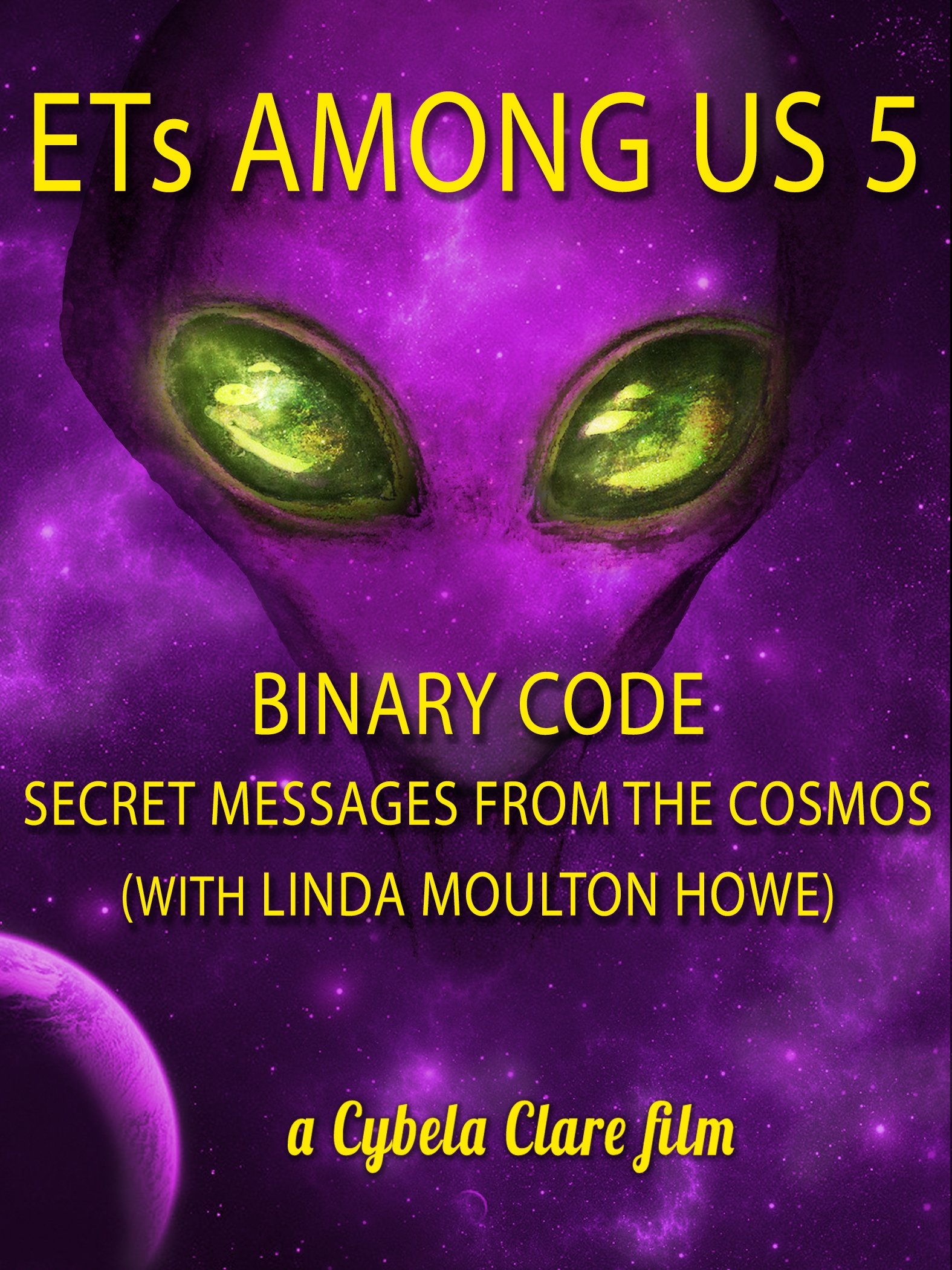 ETs Among Us 5: Binary Code - Secret Messages from the Cosmos (with Linda Moulton Howe) on FREECABLE TV