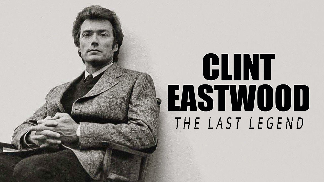 Clint Eastwood: la última leyenda