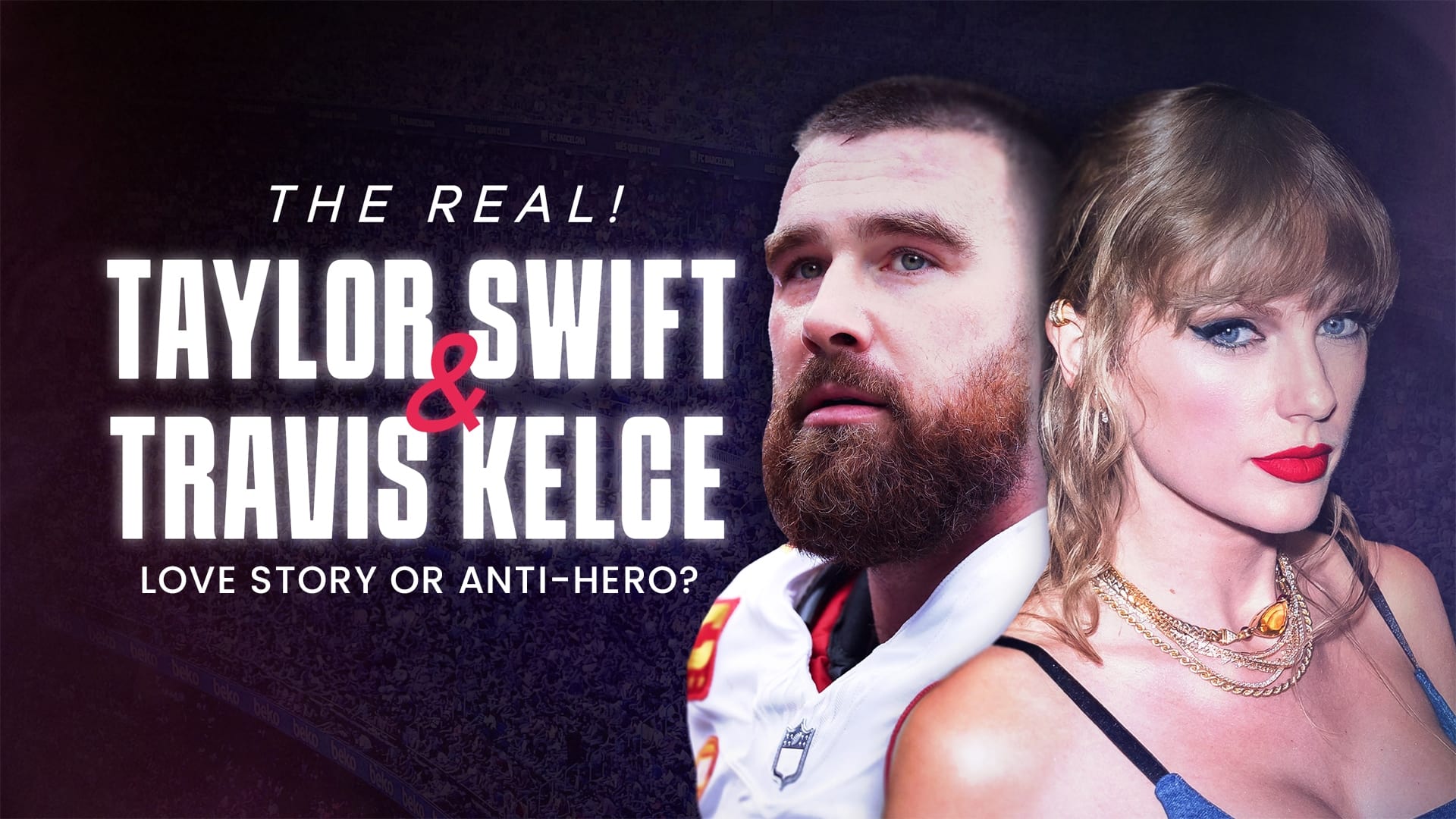 The Real! Taylor Swift and Travis Kelce - Love Story or Anti-Hero? (2024)