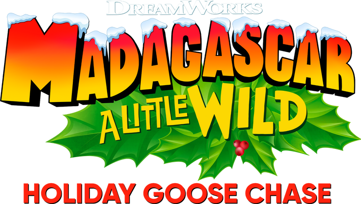 Madagascar: A Little Wild - Holiday Goose Chase Logo