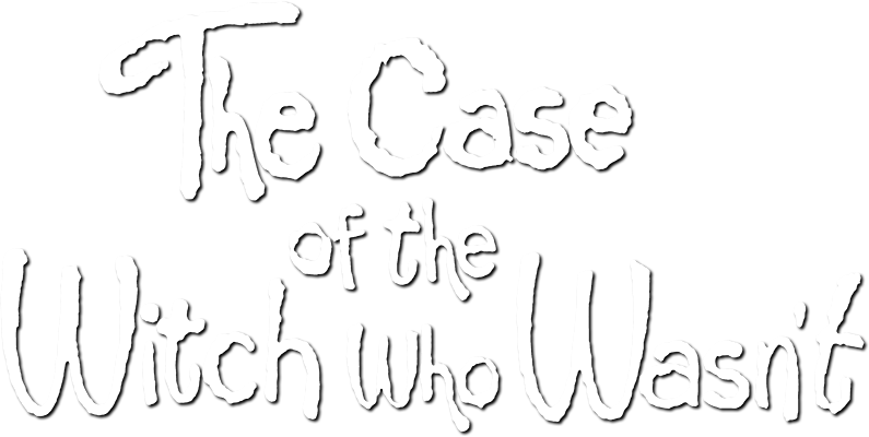 The Case of the Witch Who Wasn't