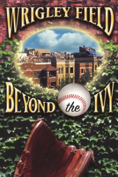 Wrigley Field: Beyond the Ivy