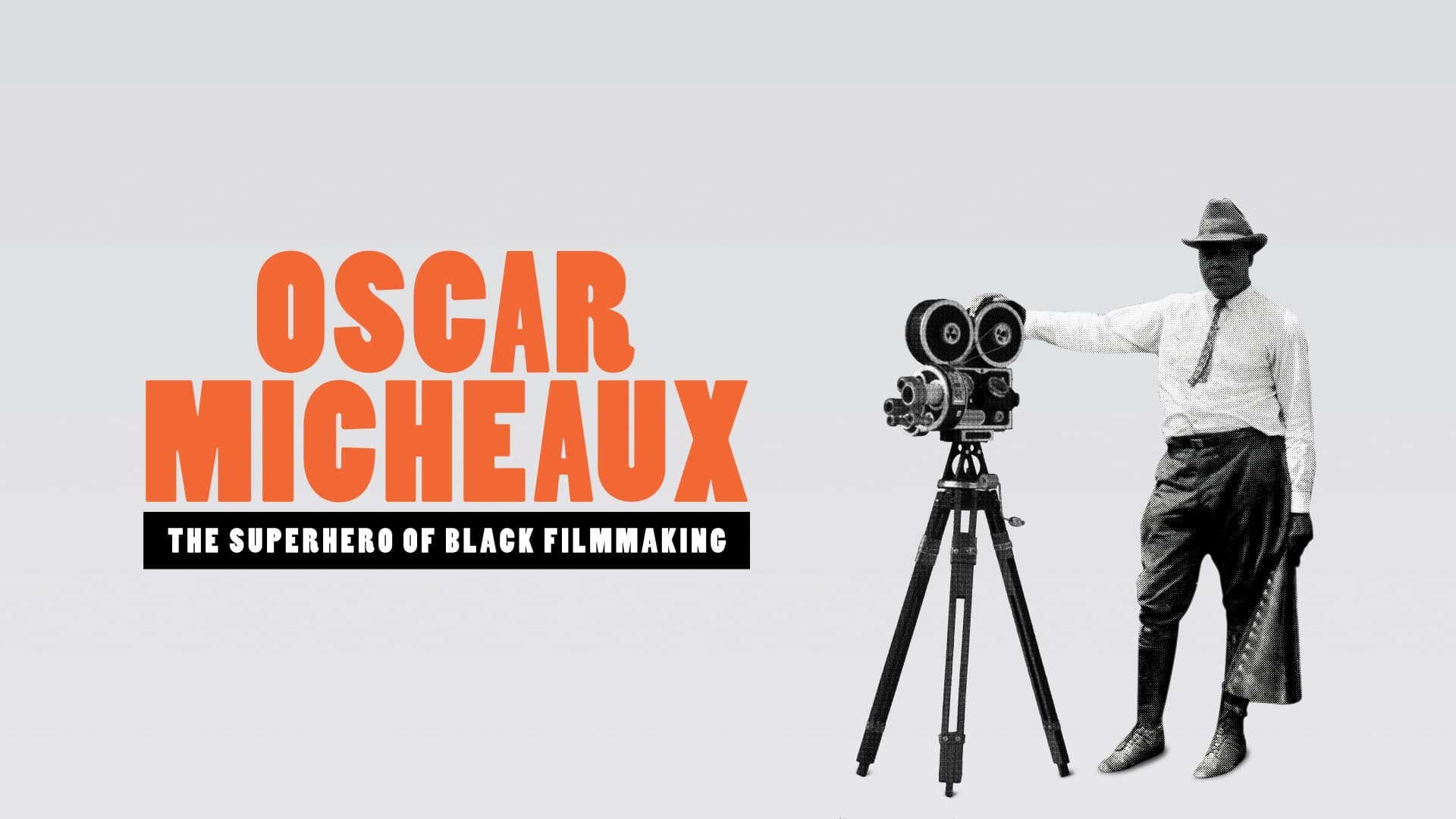 Oscar Micheaux: The Superhero of Black Filmmaking (2021)