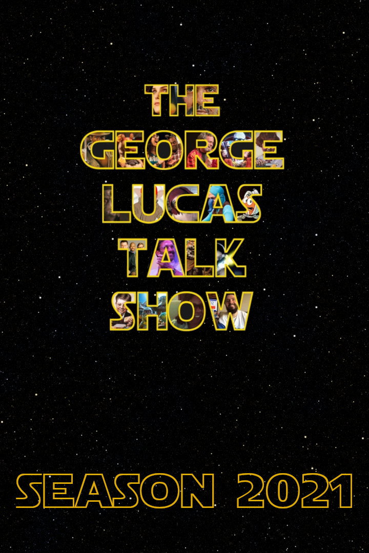 The George Lucas Talk Show: Live - Season 2021