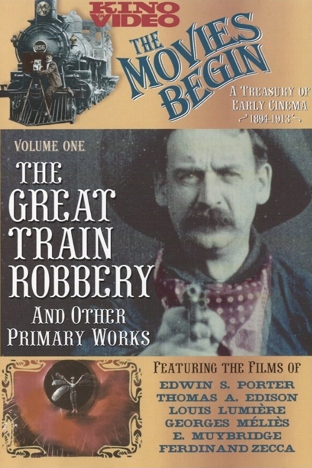 poster movie The Movies Begin - The Great Train Robbery And Other Primary Works 1894-1913