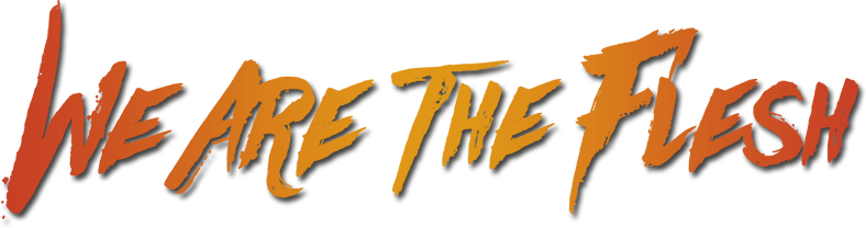 We Are the Flesh