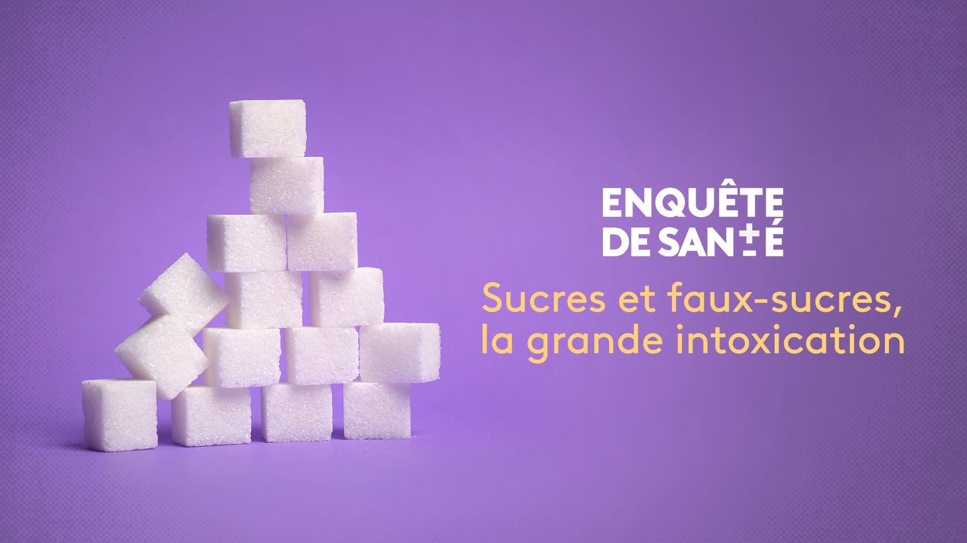 Sucres, la grande intoxication