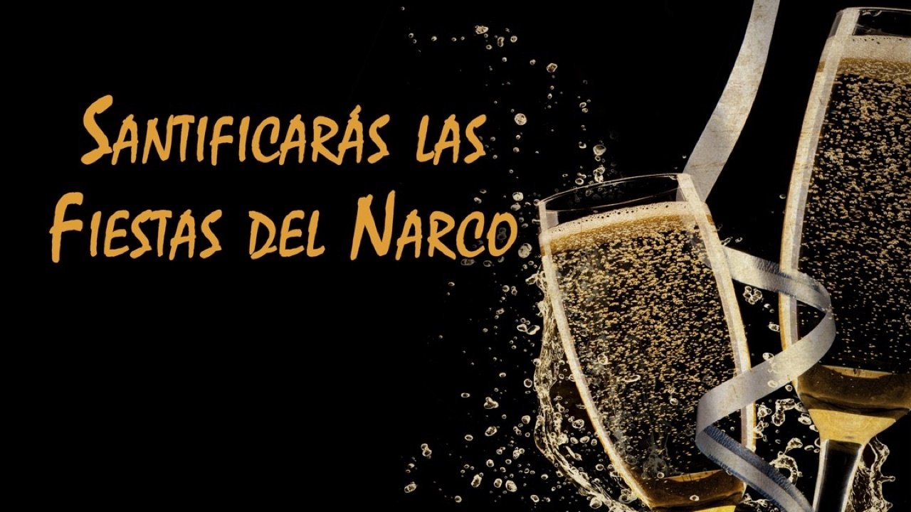 Santificarás las Fiestas de Narcos (2005)