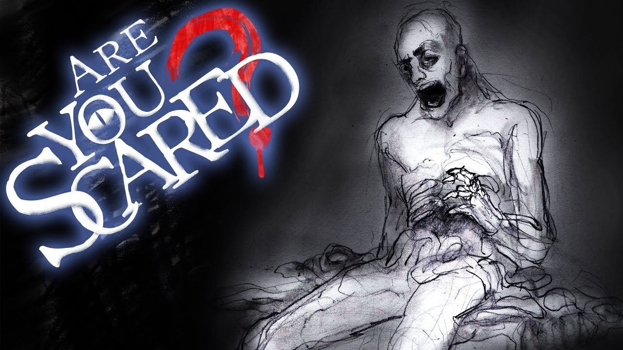 Are You Scared?
