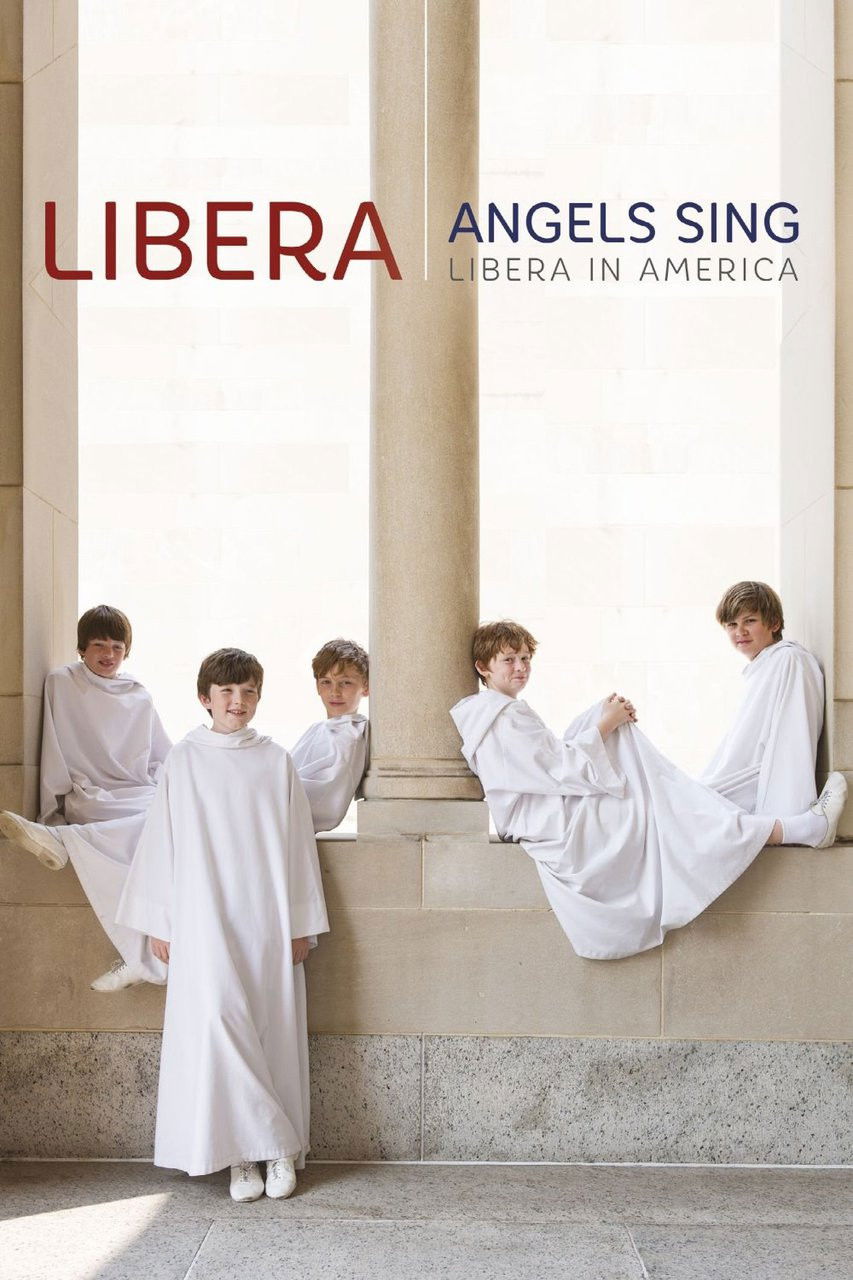 Angels Sing: Libera in America