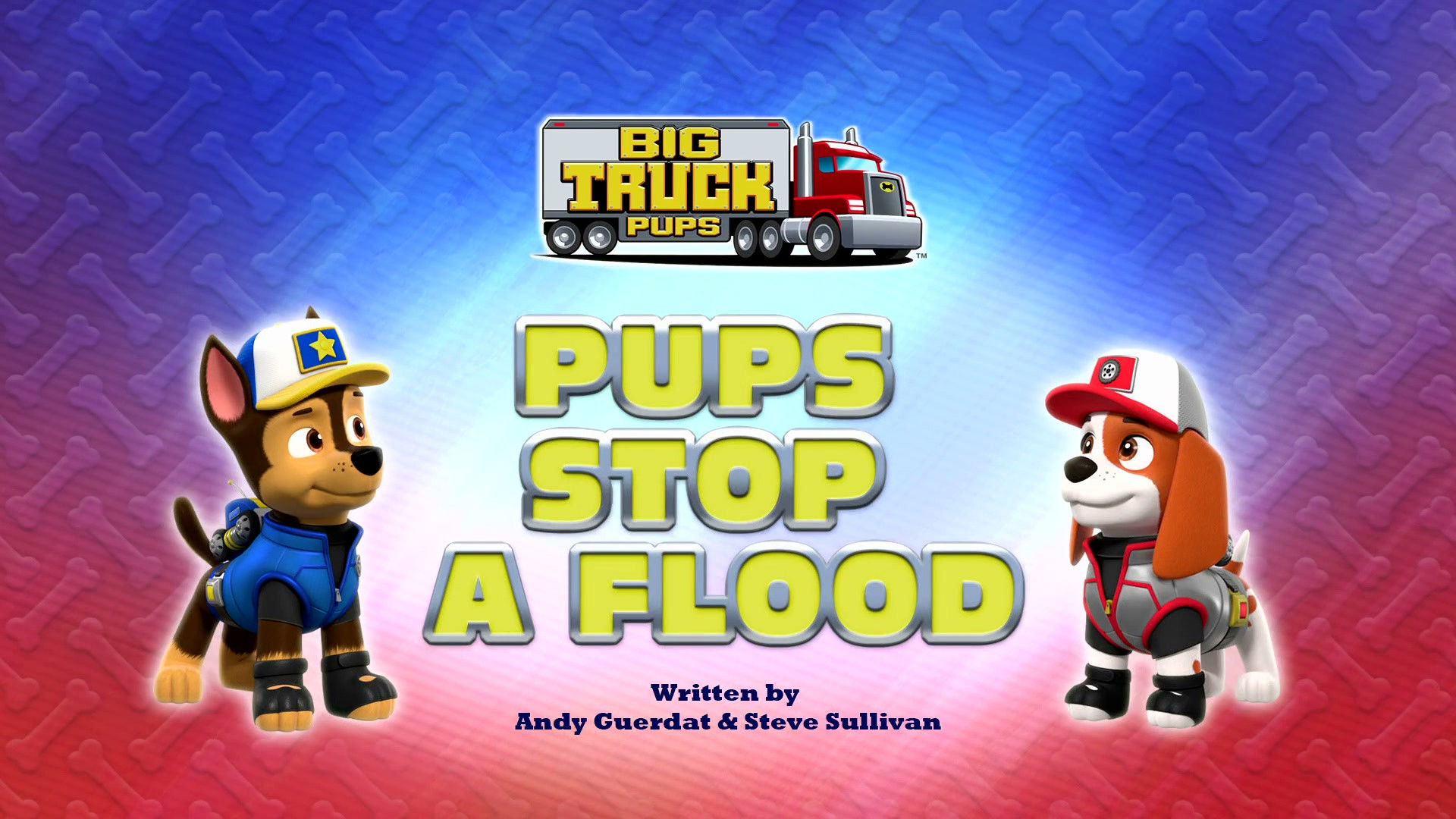 PAW Patrol Season 9 :Episode 1  Big Truck Pups: Pups Stop a Flood