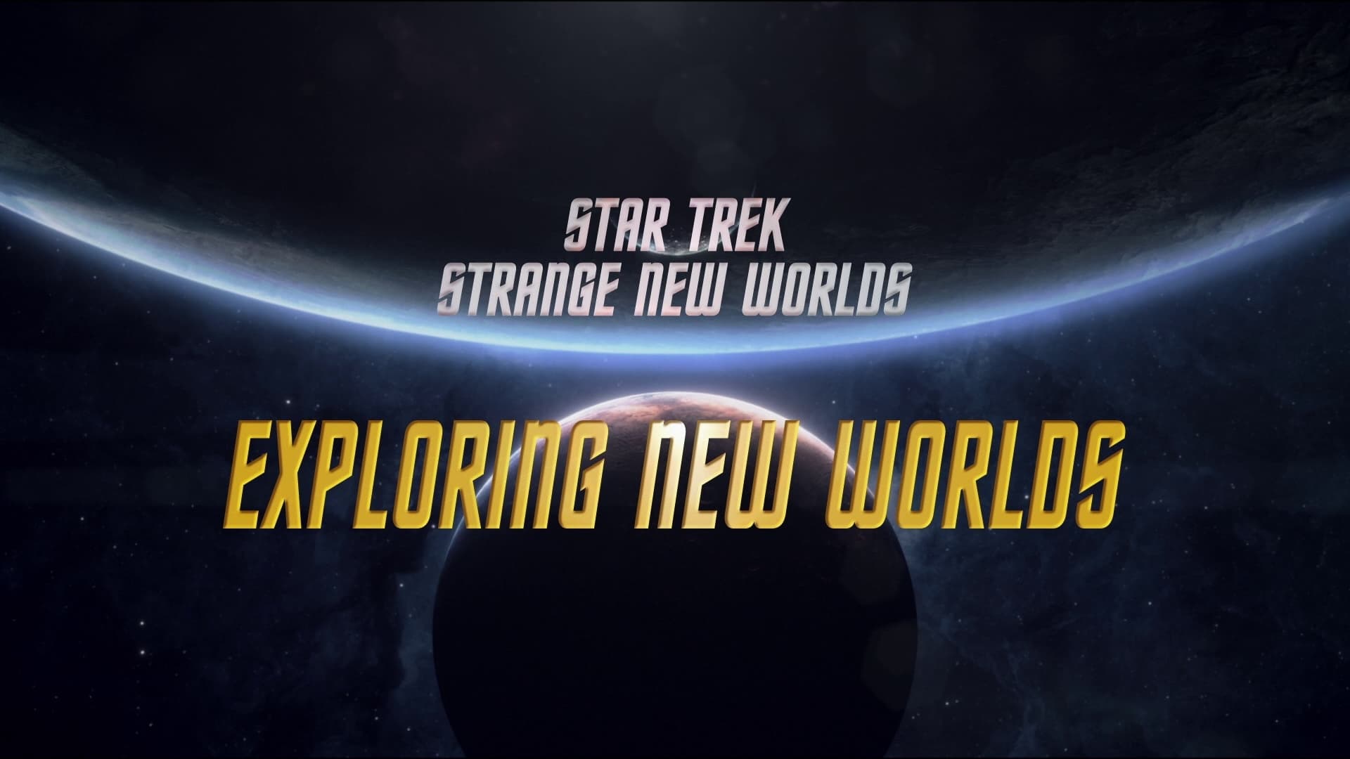 Star Trek: Strange New Worlds Season 0 :Episode 4  Exploring New Worlds