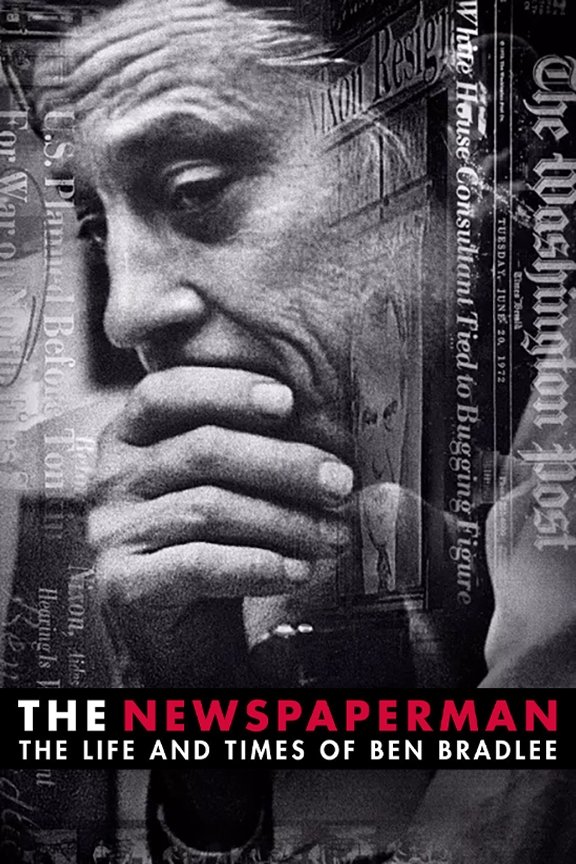 The Newspaperman: The Life and Times of Ben Bradlee