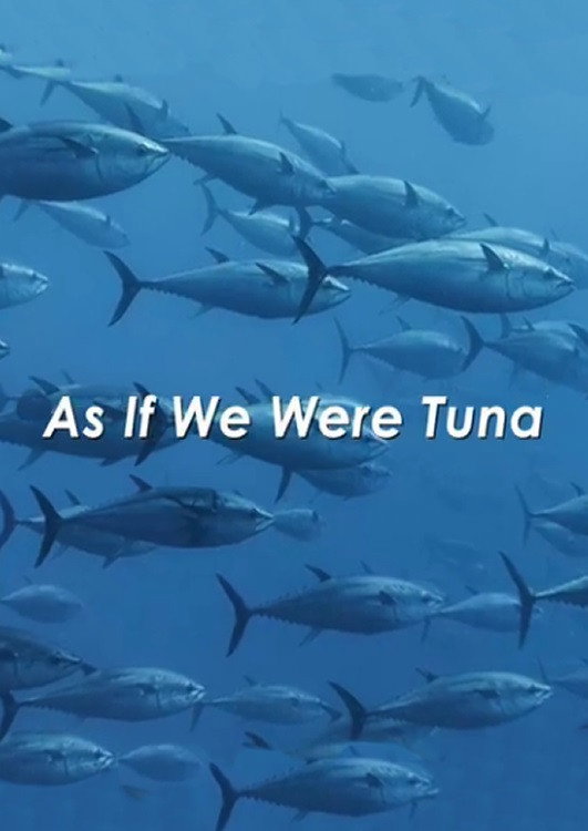 As If We Were Tuna