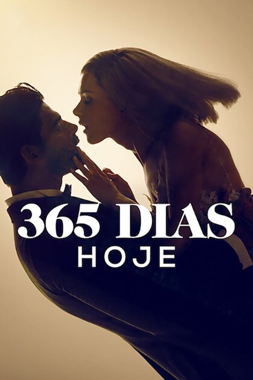 365 Dias: Hoje 365 Dias: Hoje