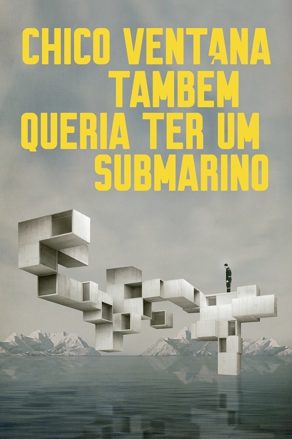 Chico Ventana Também Queria Ter um Submarino Chico Ventana Também Queria Ter um Submarino