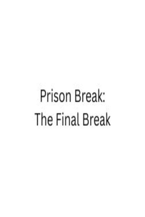 Prison Break: The Final Break