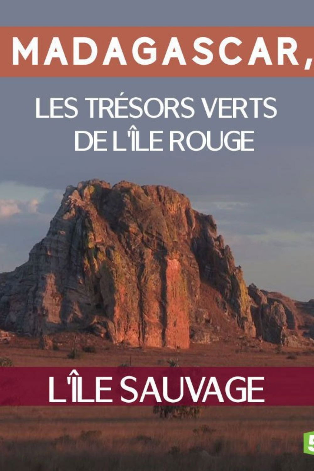 Madagascar, l'&icirc;le sauvage