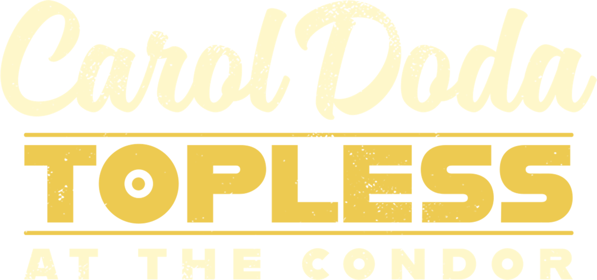 Carol Doda Topless at the Condor Logo