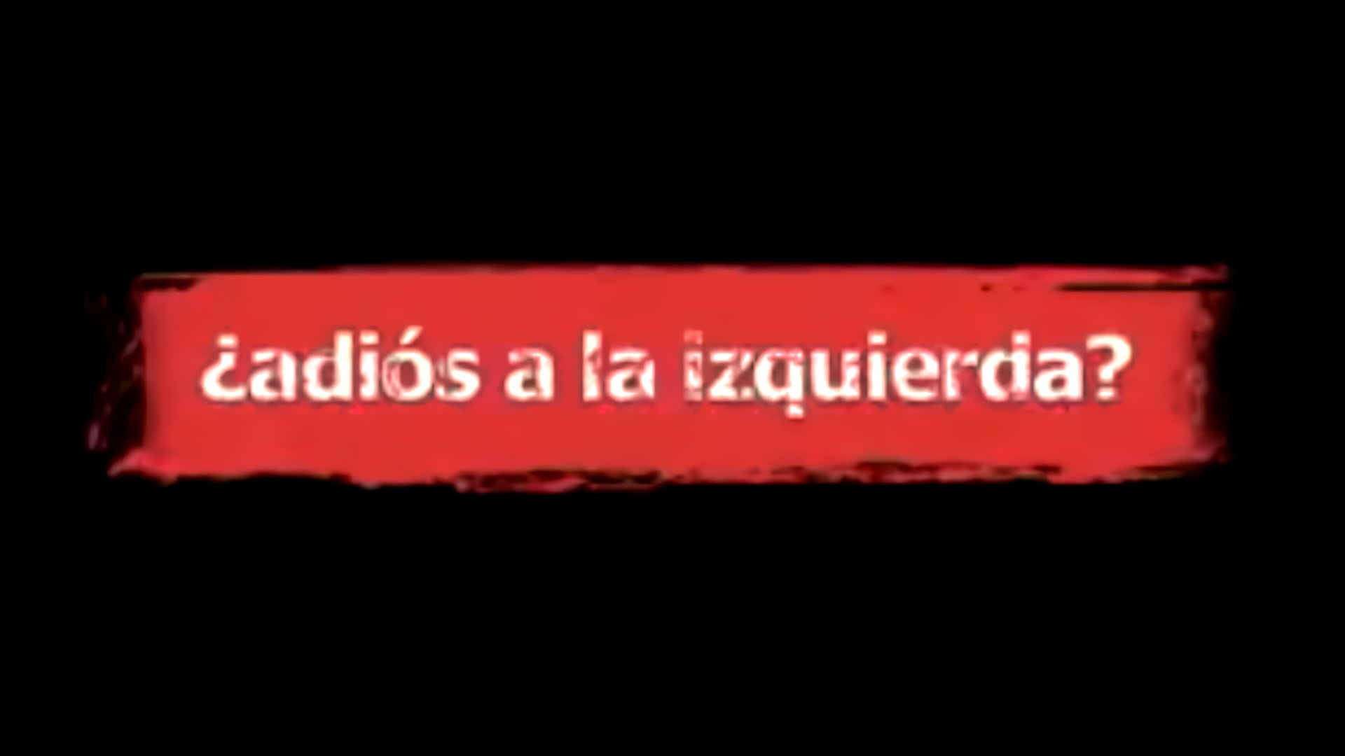 ¿Adiós a la Izquierda? (2008)
