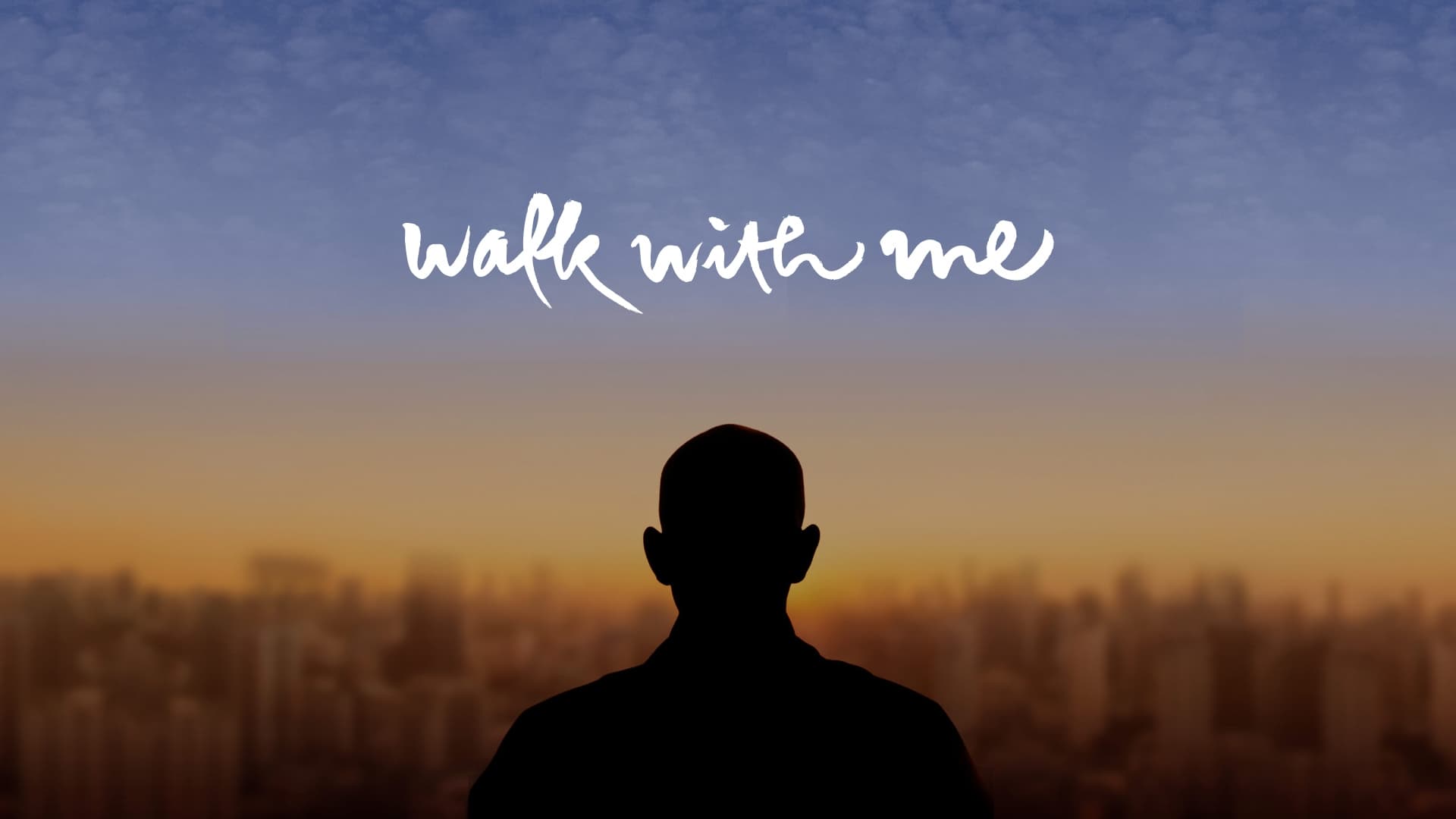 Walk with me