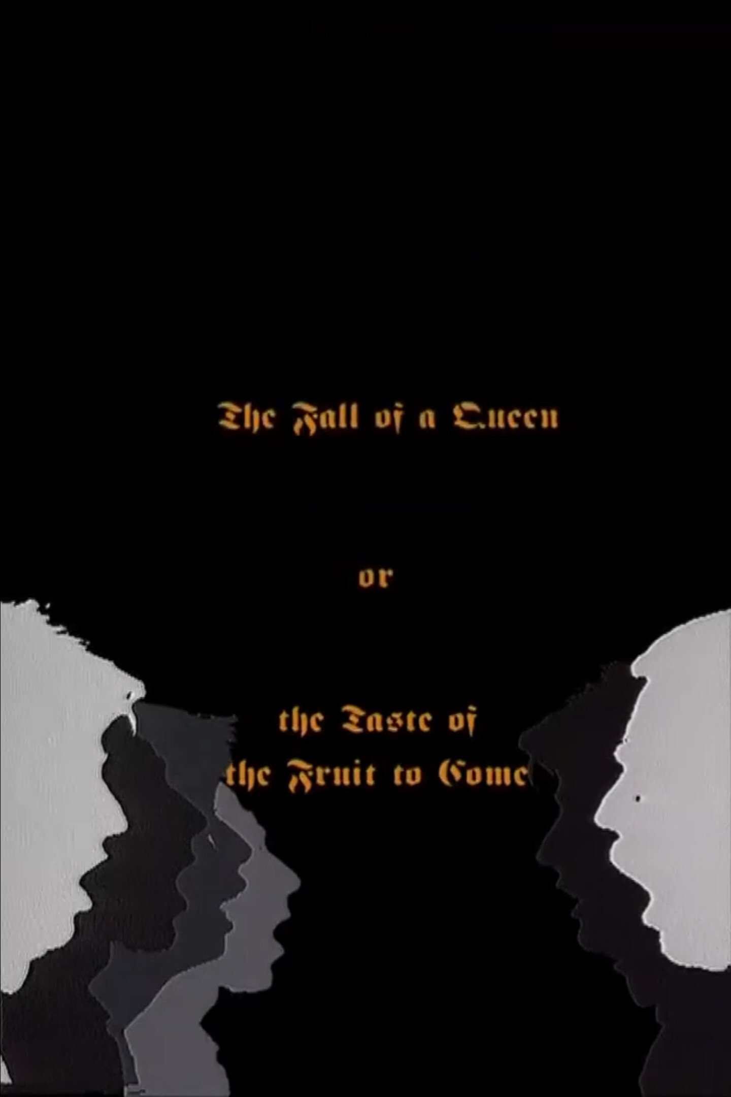 The Fall Of A Queen, Or The Taste Of Fruit To Come The Fall Of A Queen, Or The Taste Of Fruit To Come