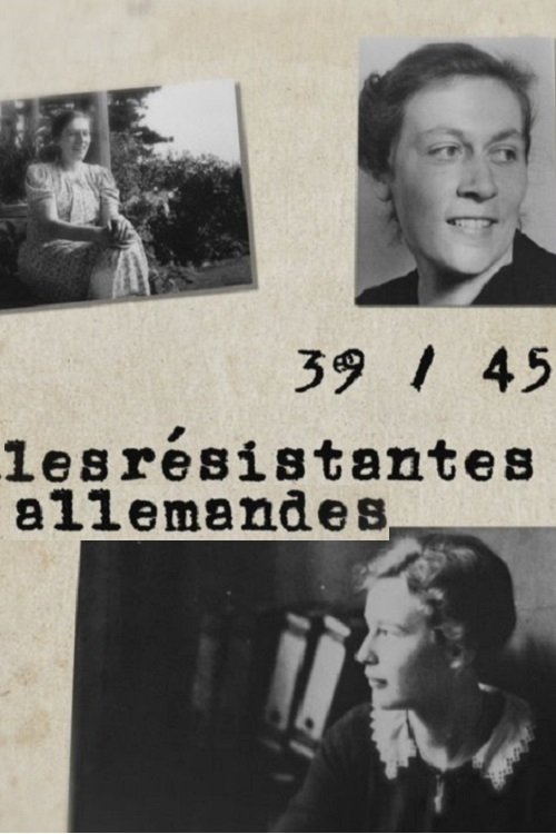 39-45 Les résistantes allemandes streaming