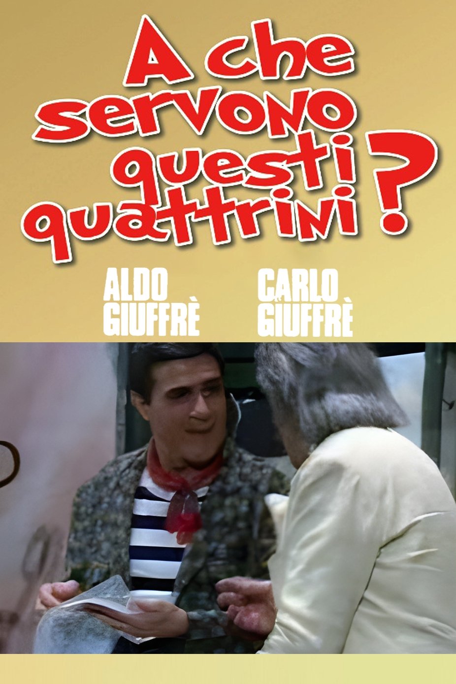 A che servono questi quattrini? A che servono questi quattrini?