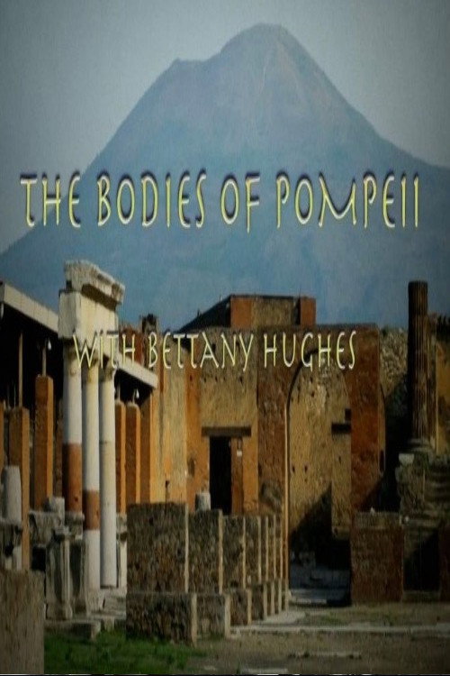 The Bodies of Pompeii With Bettany Hughes