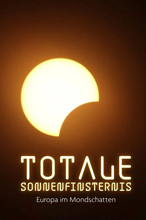 Totale Sonnenfinsternis - Europa im Mondschatten