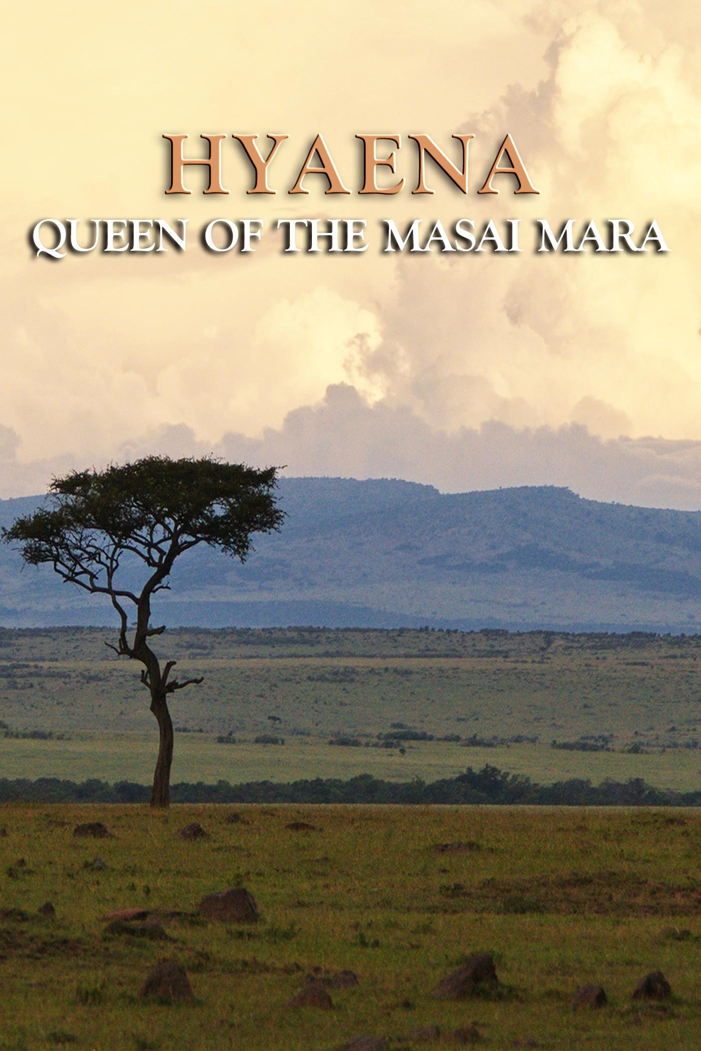 Hyaena: Queen Of The Masai Mara