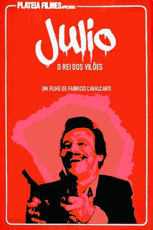 Júlio o Rei dos Vilões Júlio o Rei dos Vilões