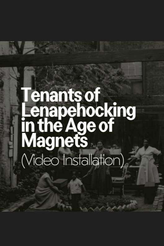 Tenants of Lenapehocking in the Age of Magnets
