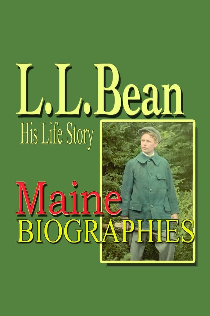 Maine Biographies: L.L. Bean
