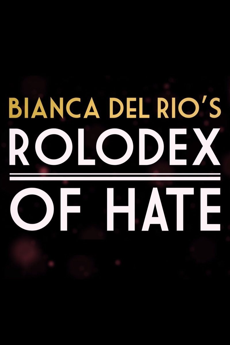 Bianca Del Rio's Rolodex of Hate