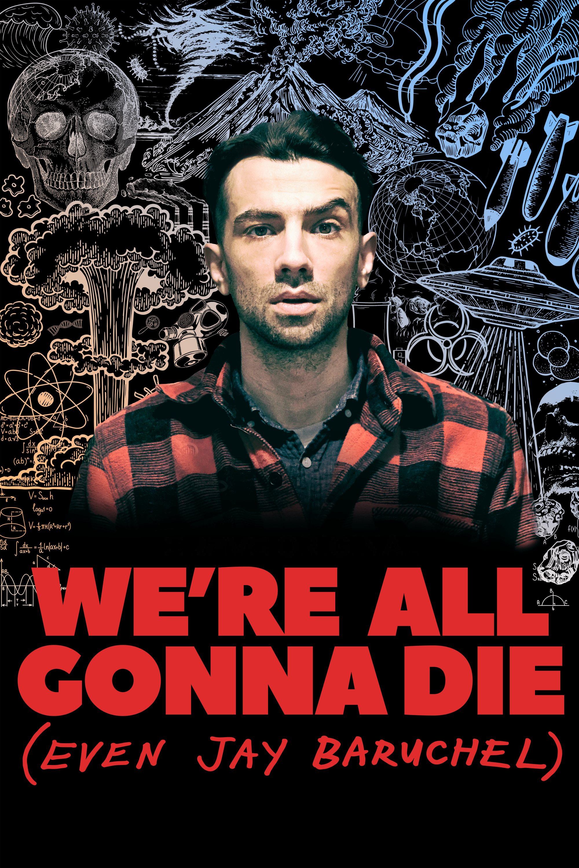 We're All Gonna Die (Even Jay Baruchel) - Season 1