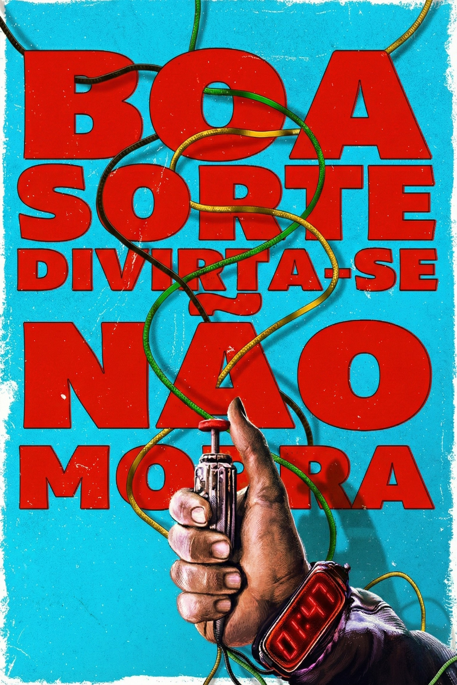 Boa Sorte, Divirta-se, Não Morra