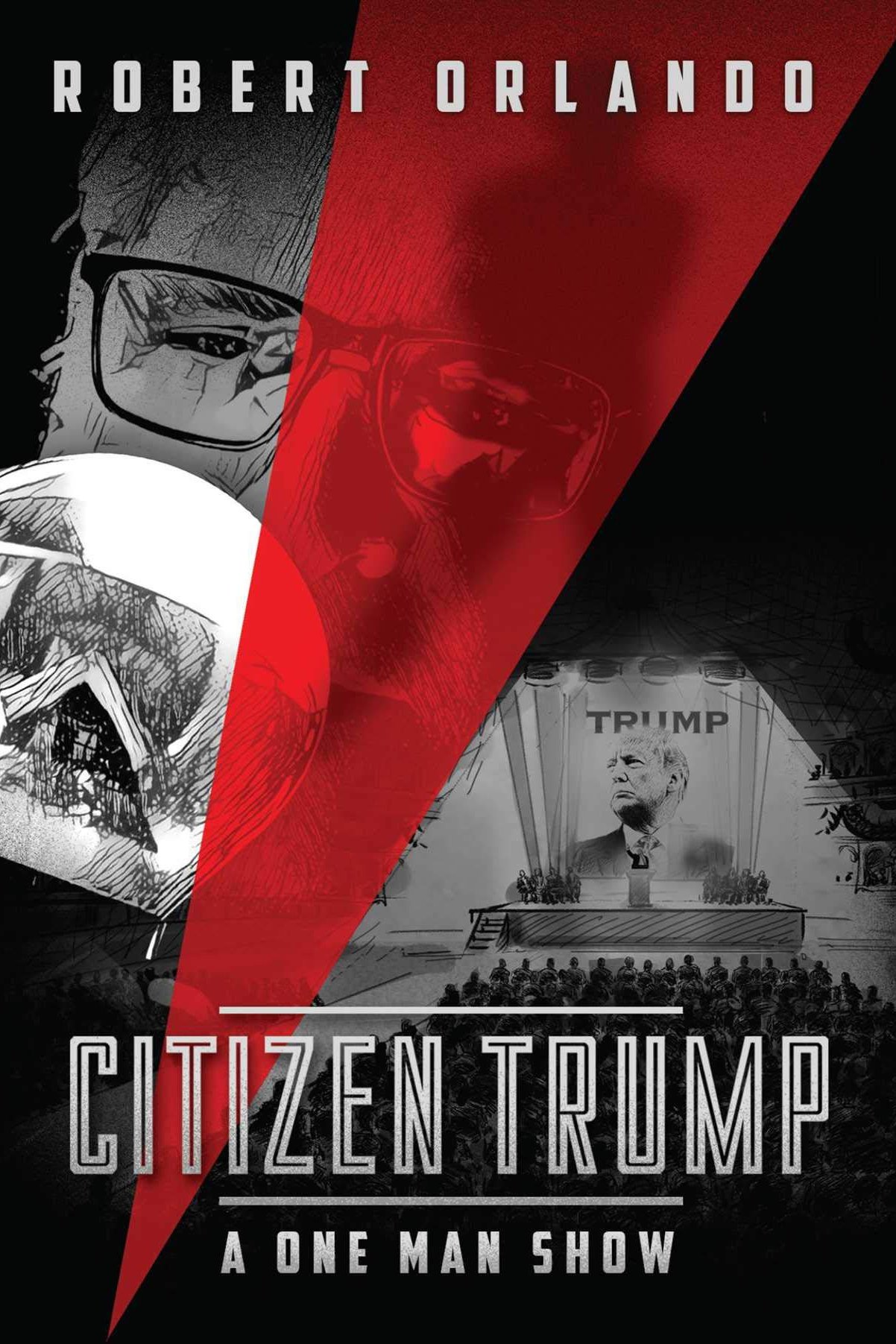 Citizen Trump: A One Man Show